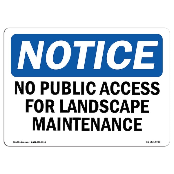 Sign, 18" H, 24" W, Rigid Plastic, No Public Access For Landscape Maintenance Only Sign, Landscape
